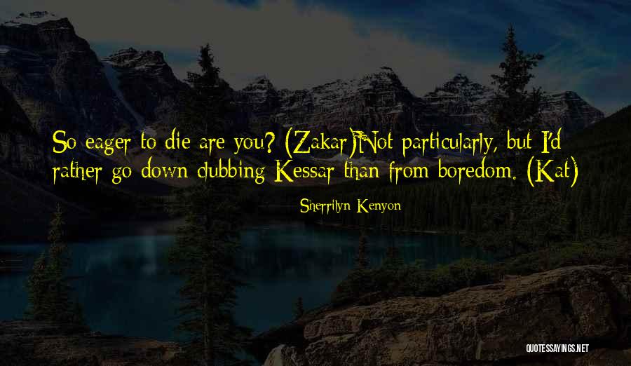 I Rather Quotes By Sherrilyn Kenyon I Rather Quotes By Sherrilyn Kenyon