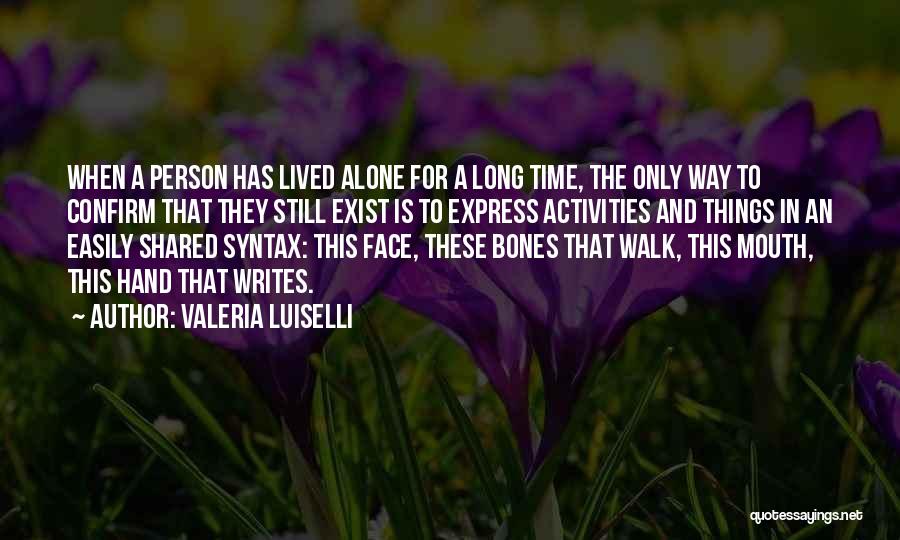 I Rather Walk Alone Quotes By Valeria Luiselli