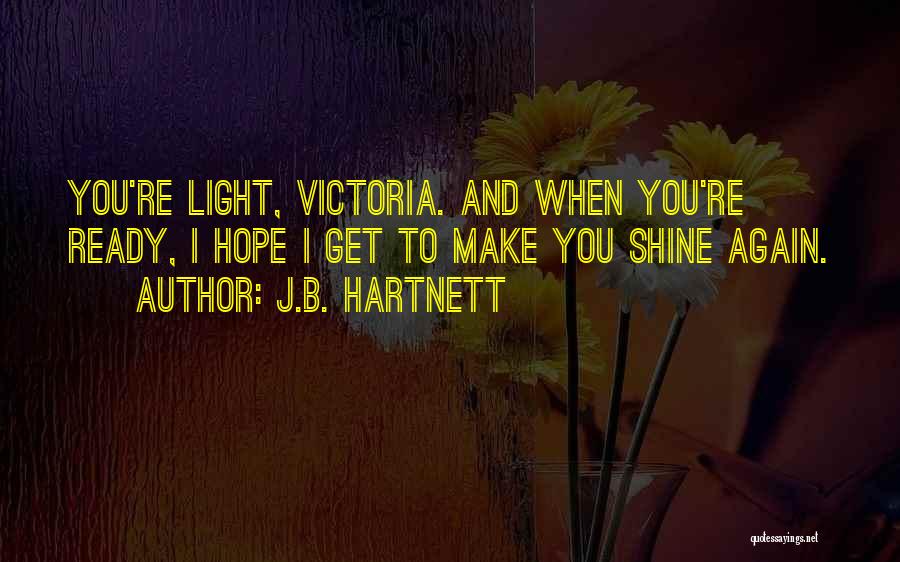 I Ready Quotes By J.B. Hartnett