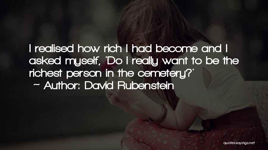 I Realised Quotes By David Rubenstein