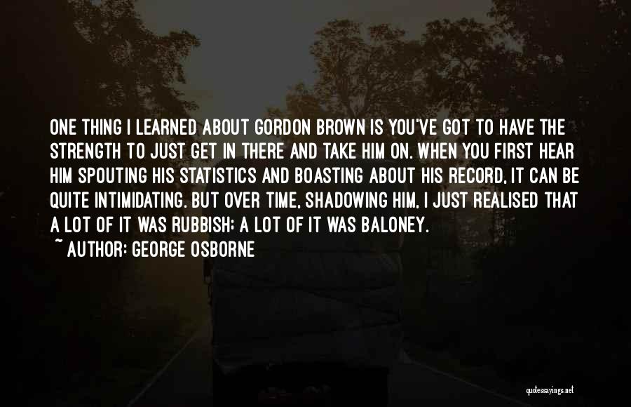 I Realised Quotes By George Osborne