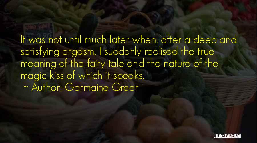 I Realised Quotes By Germaine Greer