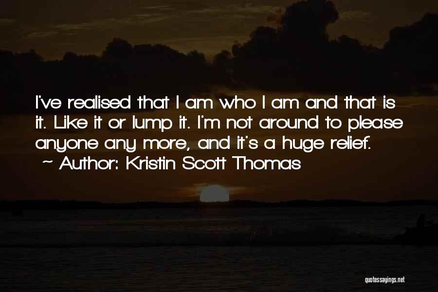 I Realised Quotes By Kristin Scott Thomas