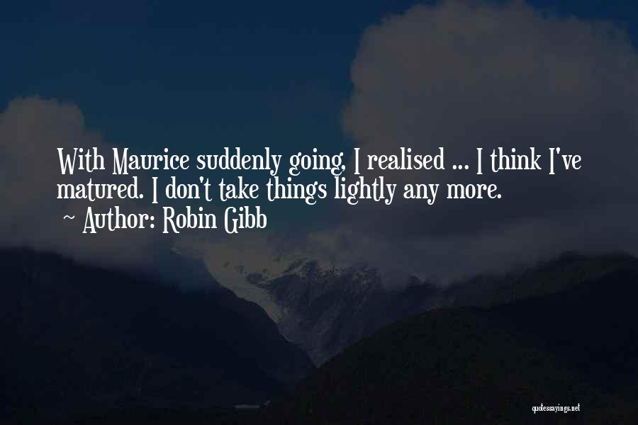 I Realised Quotes By Robin Gibb