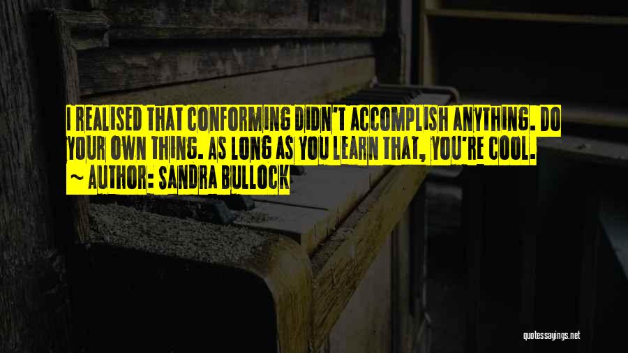 I Realised Quotes By Sandra Bullock