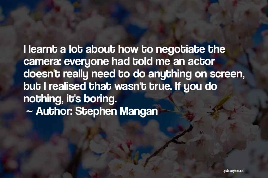 I Realised Quotes By Stephen Mangan