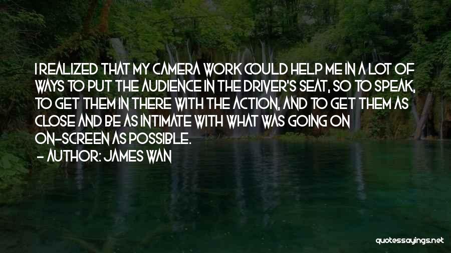I Realized A Lot Quotes By James Wan