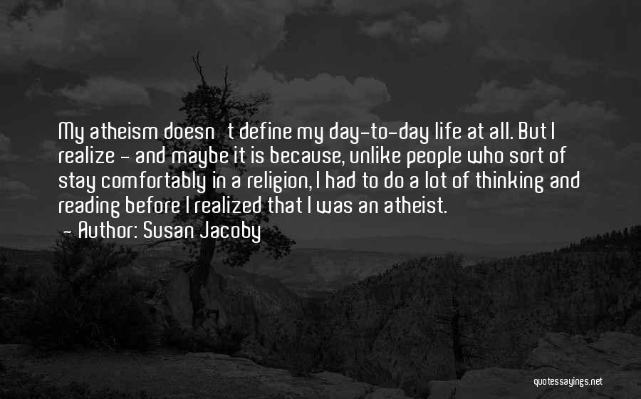 I Realized A Lot Quotes By Susan Jacoby