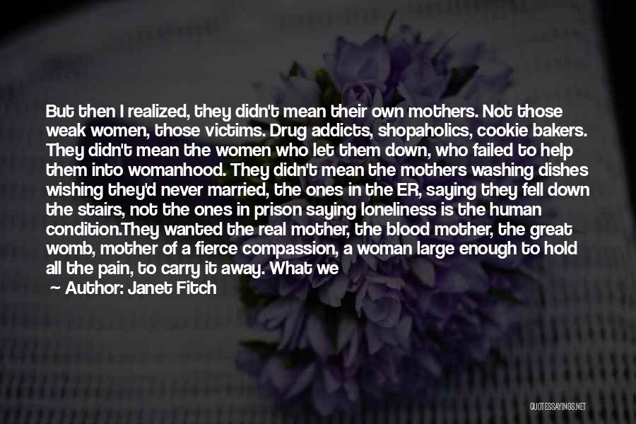 I Realized How Much You Mean To Me Quotes By Janet Fitch