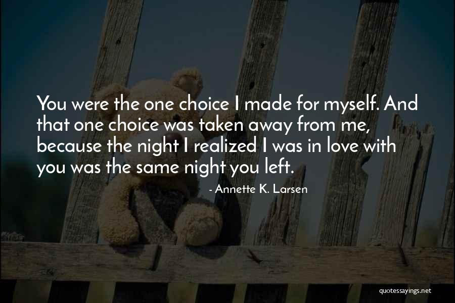 I Realized I Love You Quotes By Annette K. Larsen