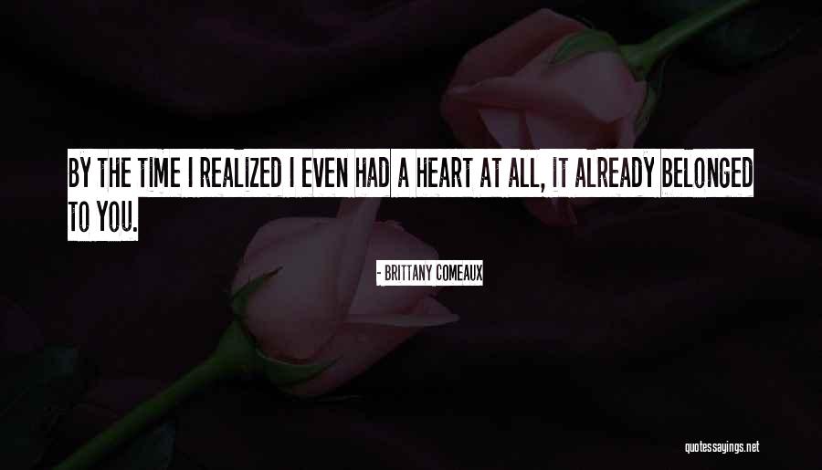 I Realized I Love You Quotes By Brittany Comeaux I Realized I Love You Quotes By Brittany Comeaux