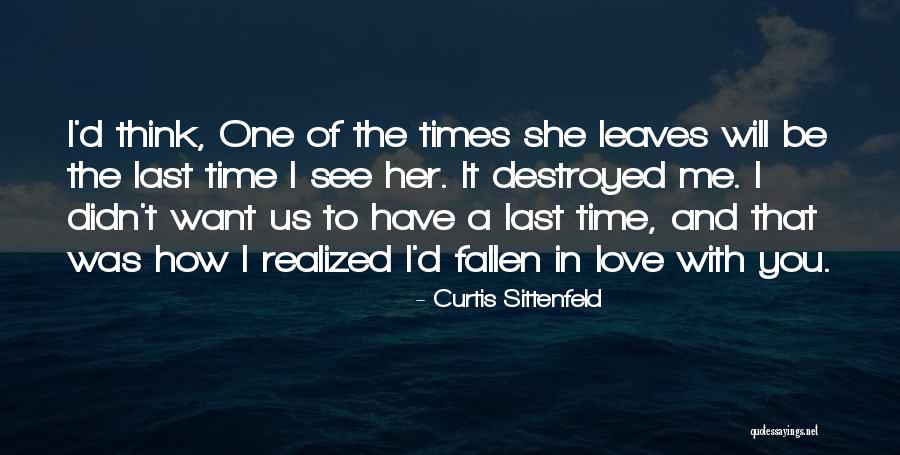 I Realized I Love You Quotes By Curtis Sittenfeld