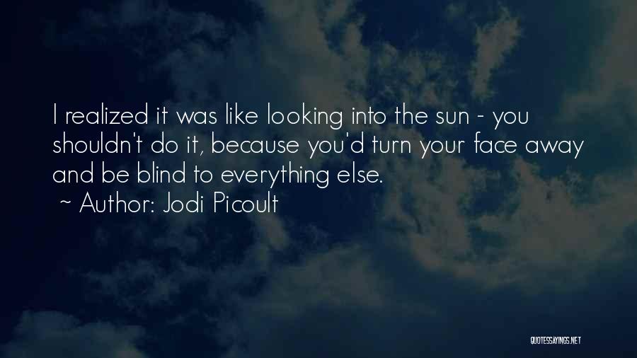 I Realized I Love You Quotes By Jodi Picoult