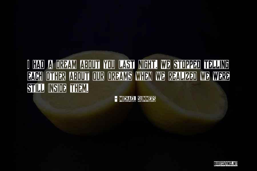 I Realized It Was Only Just A Dream Quotes By Michael Summers I Realized It Was Only Just A Dream Quotes By Michael Summers