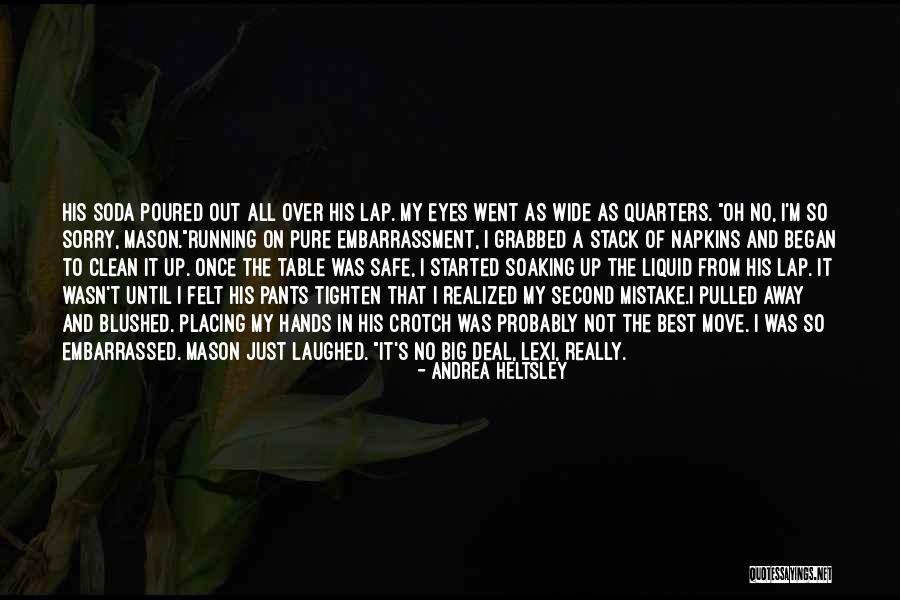 I Realized My Mistake Quotes By Andrea Heltsley I Realized My Mistake Quotes By Andrea Heltsley
