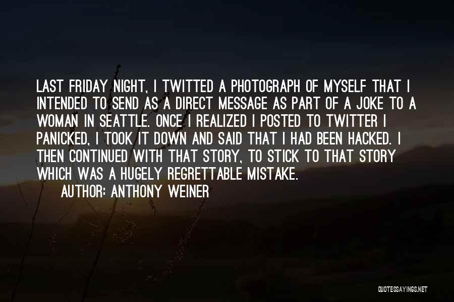 I Realized My Mistake Quotes By Anthony Weiner