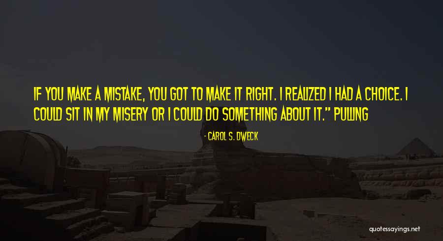 I Realized My Mistake Quotes By Carol S. Dweck