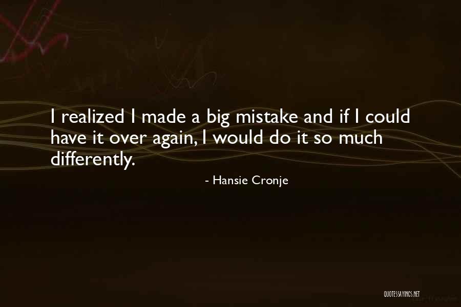 I Realized My Mistake Quotes By Hansie Cronje