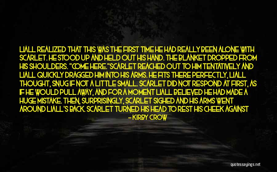 I Realized My Mistake Quotes By Kirby Crow I Realized My Mistake Quotes By Kirby Crow