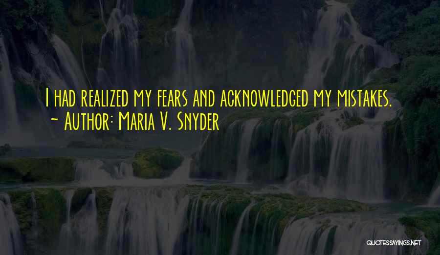 I Realized My Mistake Quotes By Maria V. Snyder