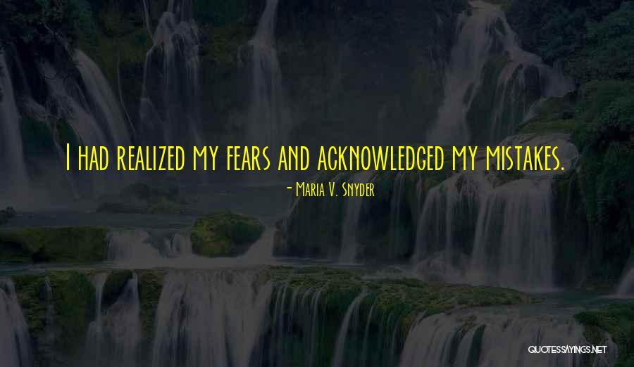 I Realized My Mistake Quotes By Maria V. Snyder I Realized My Mistake Quotes By Maria V. Snyder