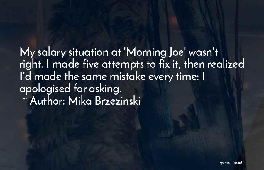 I Realized My Mistake Quotes By Mika Brzezinski