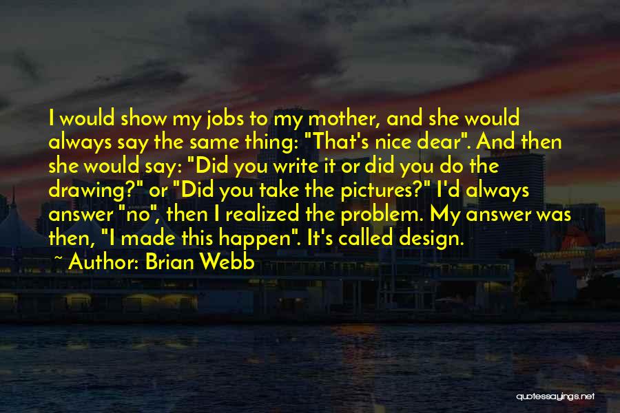 I Realized Quotes By Brian Webb
