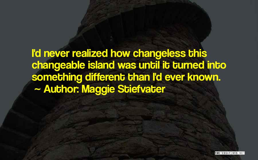 I Realized Quotes By Maggie Stiefvater