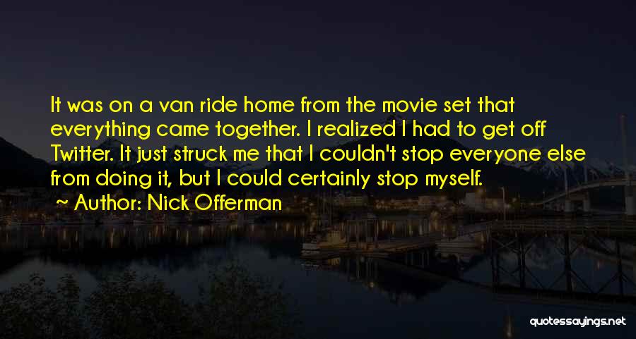 I Realized Quotes By Nick Offerman