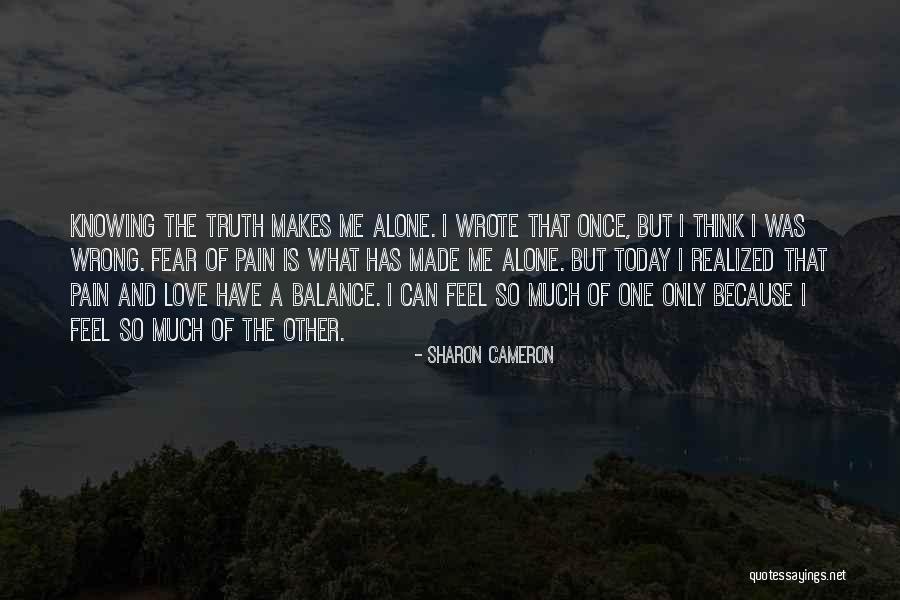 I Realized Today Quotes By Sharon Cameron I Realized Today Quotes By Sharon Cameron
