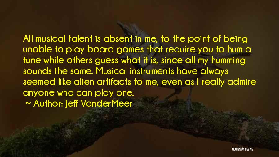 I Really Admire You Quotes By Jeff VanderMeer