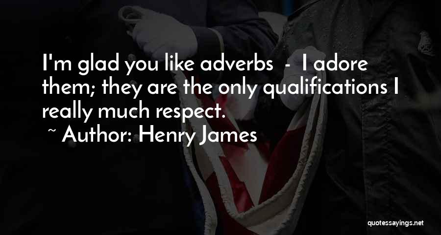 I Really Adore You Quotes By Henry James