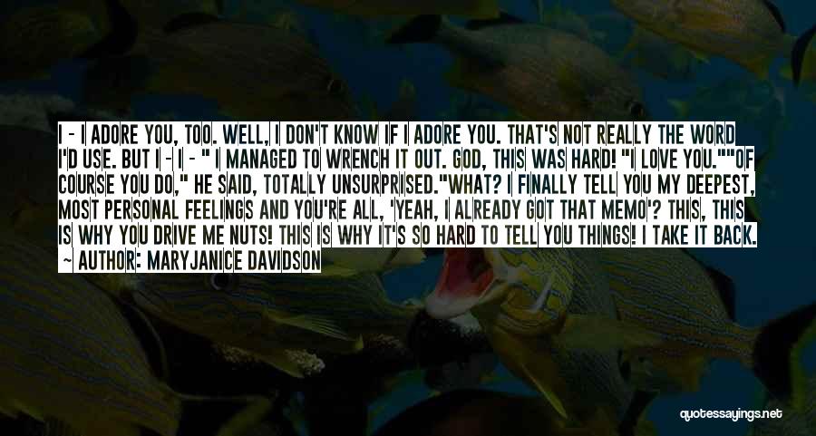 I Really Adore You Quotes By MaryJanice Davidson
