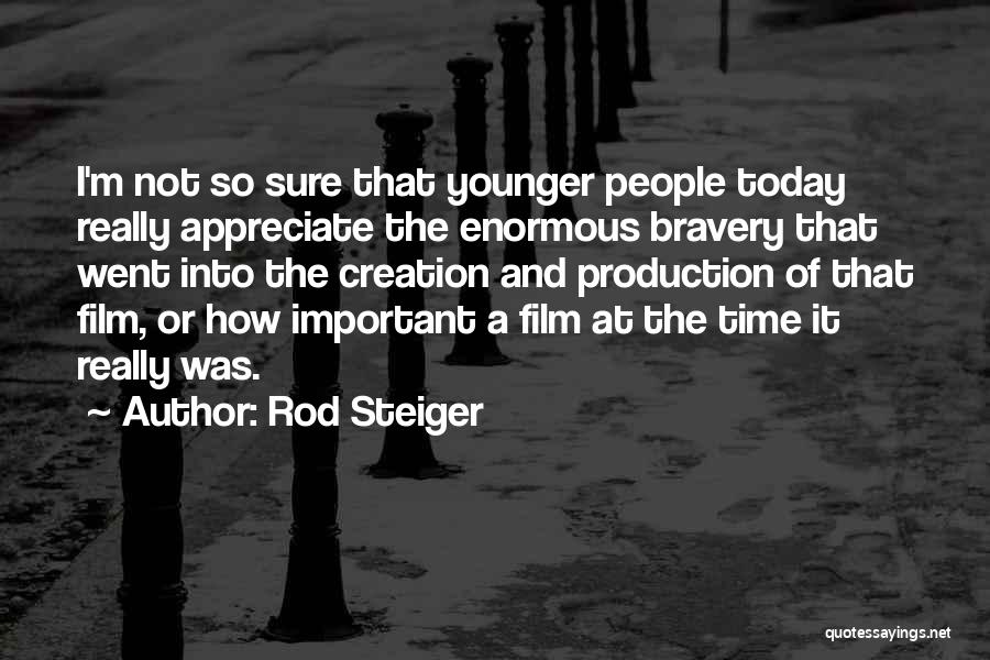 I Really Appreciate Quotes By Rod Steiger