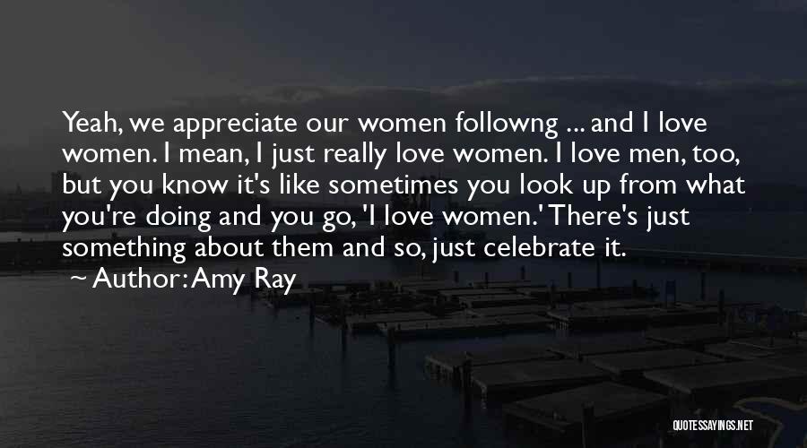 I Really Appreciate You Quotes By Amy Ray