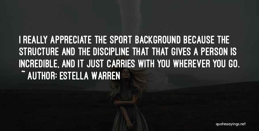I Really Appreciate You Quotes By Estella Warren
