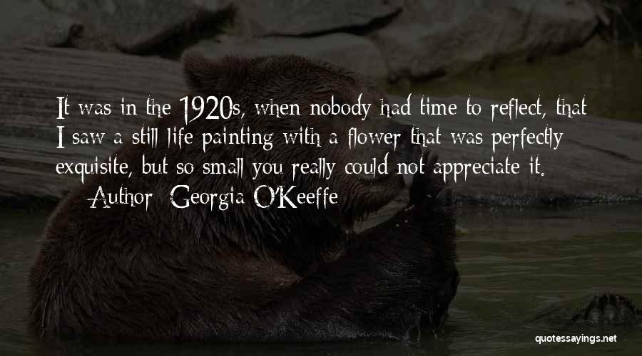 I Really Appreciate You Quotes By Georgia O'Keeffe