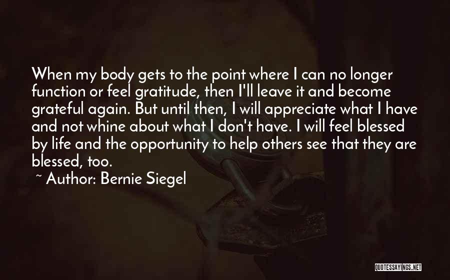 I Really Appreciate Your Help Quotes By Bernie Siegel