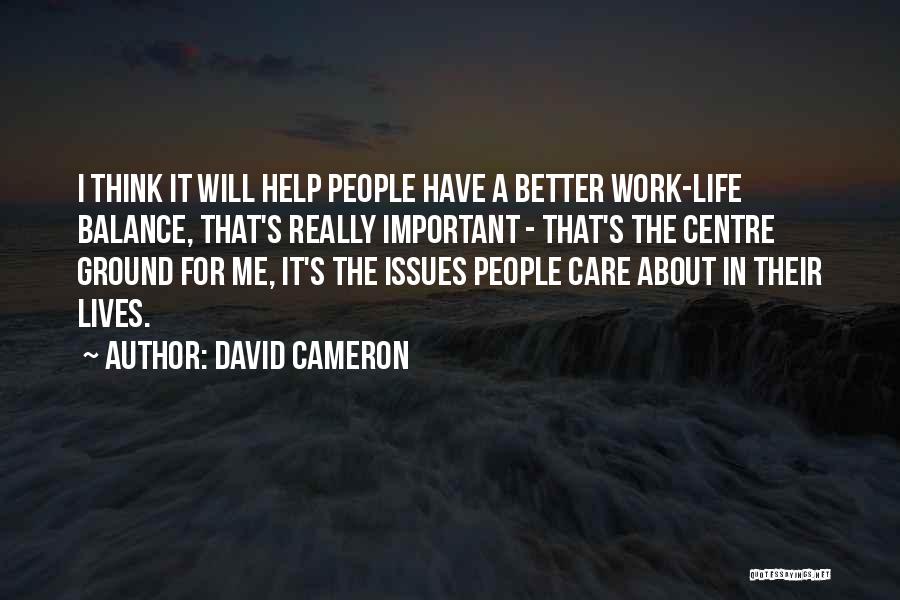 I Really Care Quotes By David Cameron