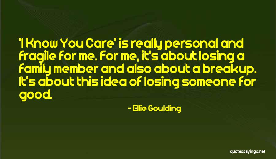 I Really Care Quotes By Ellie Goulding