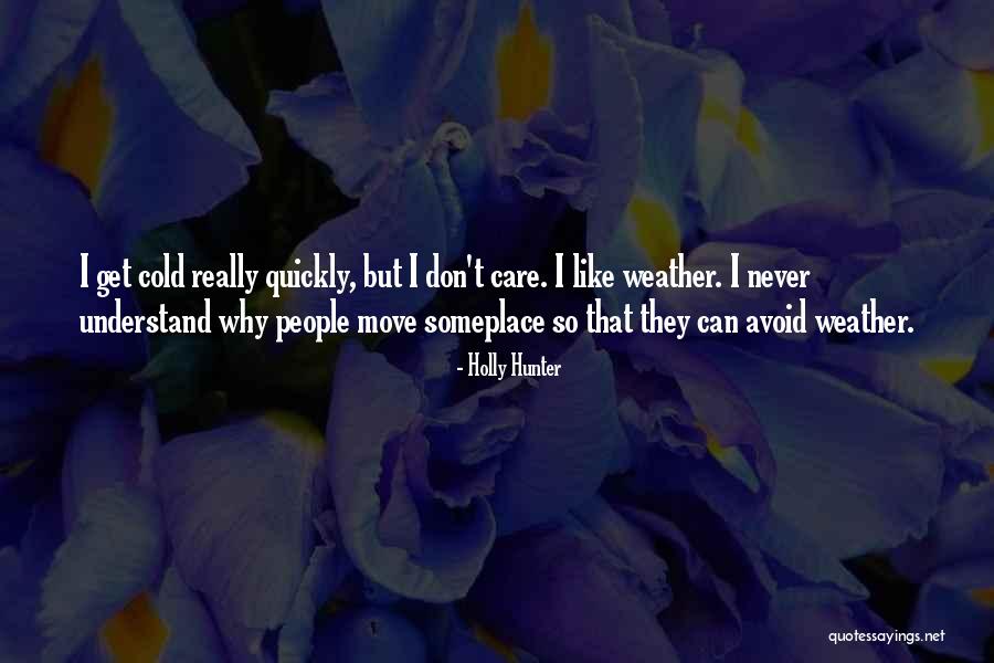 I Really Care Quotes By Holly Hunter