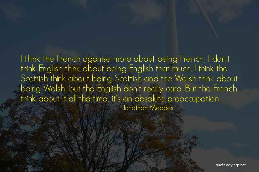 I Really Care Quotes By Jonathan Meades I Really Care Quotes By Jonathan Meades
