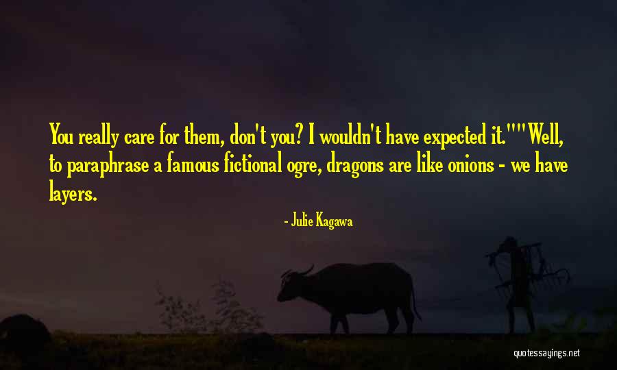 I Really Care Quotes By Julie Kagawa