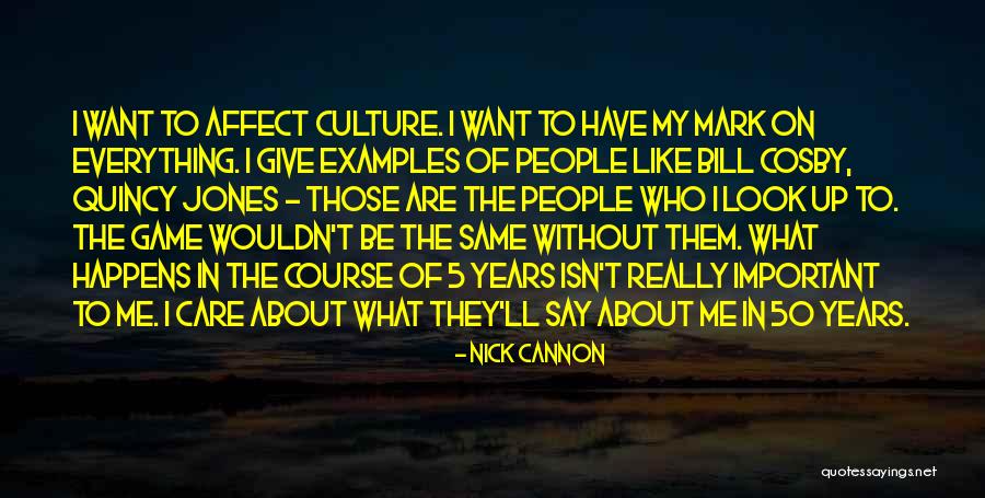 I Really Care Quotes By Nick Cannon