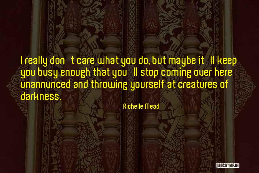 I Really Care Quotes By Richelle Mead I Really Care Quotes By Richelle Mead