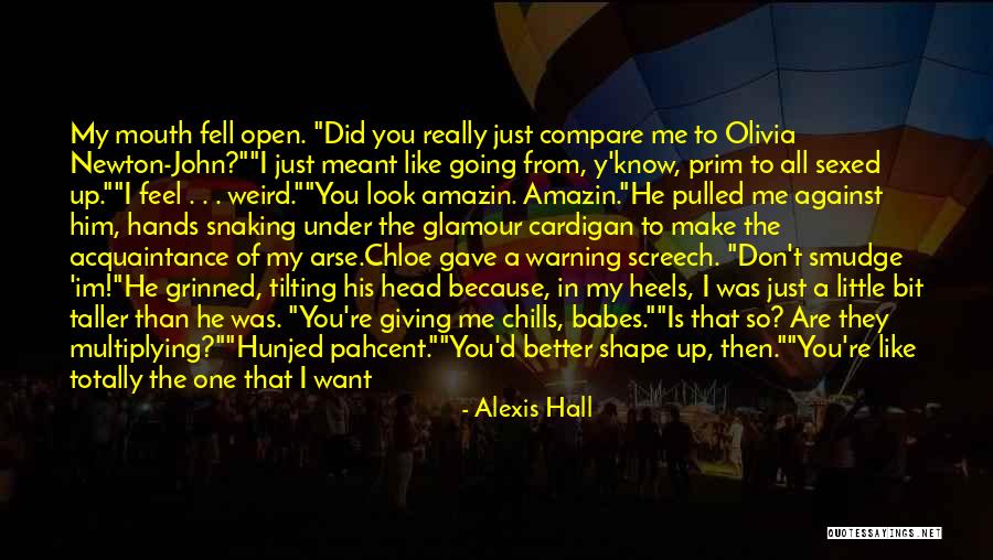 I Really Did Like You Quotes By Alexis Hall