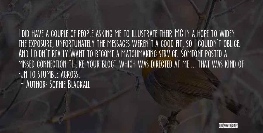 I Really Did Like You Quotes By Sophie Blackall