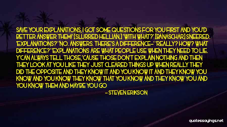 I Really Did Like You Quotes By Steven Erikson