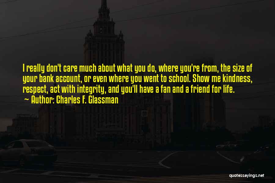 I Really Do Care About You Quotes By Charles F. Glassman