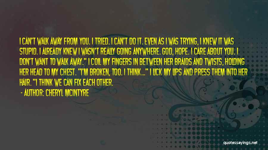 I Really Do Care About You Quotes By Cheryl McIntyre